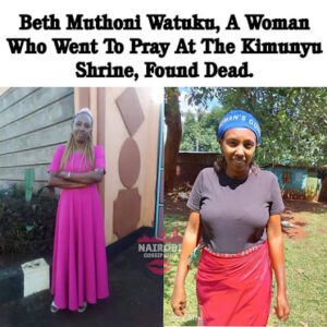 Beth Muthoni Watuku found dead at the Kimunyu shrine caves